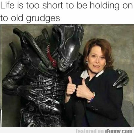 15011720852318 oy8cihsdcy Life Is Too Short To Be Holding On To Old Grudges