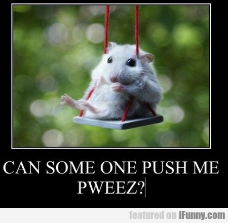 Can Someone Push Me