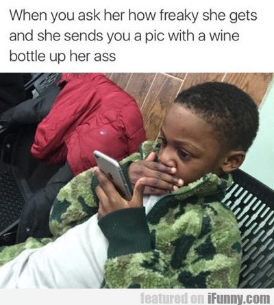 15489512318066 uuw15xs72k When You Ask Her How Freaky She Gets...