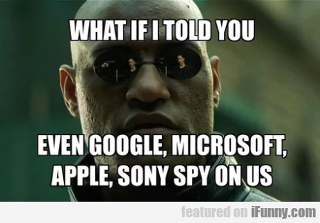 9936c92e777b3ffb5b2aaed10f2c85ba What If I Told You Even Google, Microsoft, Apple..
