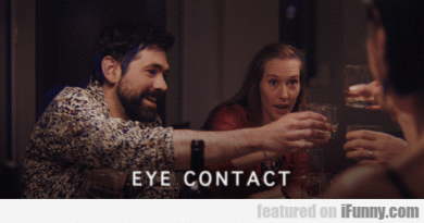 15569864522340 anytq4z6og Cheers! Don't Forget About The Eye Contact...